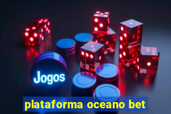 plataforma oceano bet